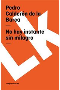 No hay instante sin milagro
