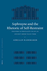 Sophrosyne and the Rhetoric of Self-Restraint