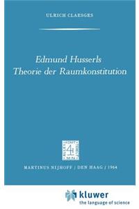 Edmund Husserls Theorie Der Raumkonstitution