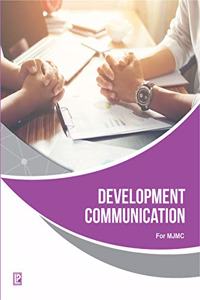 DEVELOPMENT COMMUNICATION (FOR MASTERS IN JOURNALISM AND MASS COMMUNICATION)