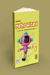 Souvenir Maths Wizard Class - 6 (Ace Your Mathematical Skills) Based On the Spirit Of NEP 2020