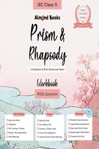 Almond Books ISC Class 11 Prism & Rhapsody: A Workbook for Poems & Short Stories with Answers [Paperback] Almond Books