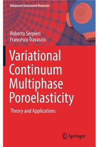 Variational Continuum Multiphase Poroelasticity