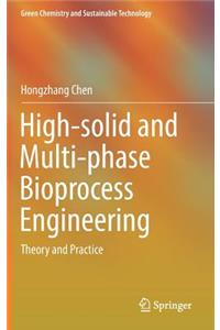 High-Solid and Multi-Phase Bioprocess Engineering