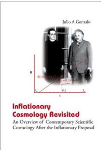 Inflationary Cosmology Revisited: An Overview of Contemporary Scientific Cosmology After the Inflationary Proposal