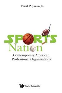 Sports Nation: Contemporary American Professional Organizations
