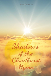 Shadows of the Cloudburst Hymn