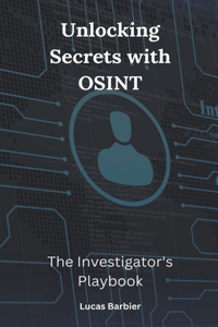 Unlocking Secrets with OSINT