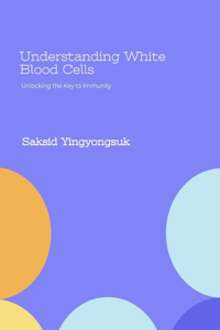 Understanding White Blood Cells