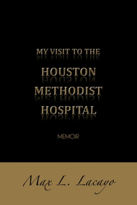My Visit To The Houston Methodist Hospital