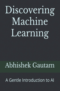 Discovering Machine Learning