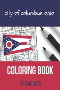 City of Columbus Ohio Coloring Book For Adults