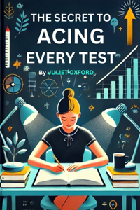 The Secret to Acing Every Test