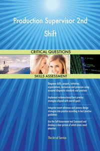 Production Supervisor 2nd Shift Critical Questions Skills Assessment