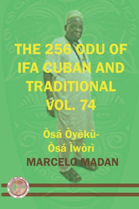 256 Odu of Ifa Cuban and Traditional Vol 74 Osa Oyeku-Osa Iwori