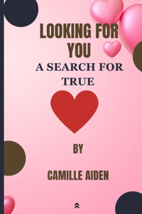 Looking for you