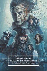 The Most Amazing Pirates of the Caribbean Quiz