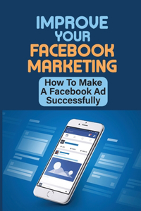 Improve Your Facebook Marketing