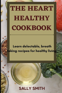 The Heart Healthy Cookbook