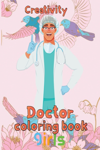 Creativity Doctor Coloring Book Girls