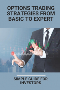 Options Trading Strategies From Basic To Expert