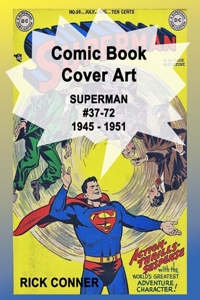 Comic Book Cover Art SUPERMAN #37-72 1945 - 1951