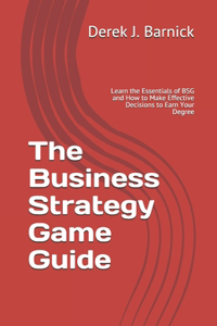 Business Strategy Game Guide