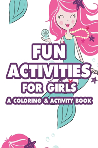Fun Activities For Girls A Coloring & Activity Book