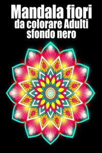 Mandala fiori da colorare adulti sfondo nero