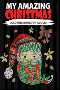 My Amazing Christmas Coloring Book For Adults