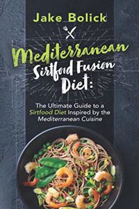 Mediterranean Sirtfood Fusion Diet