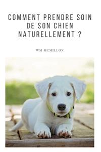 Comment prendre soin de son chien naturellement ?