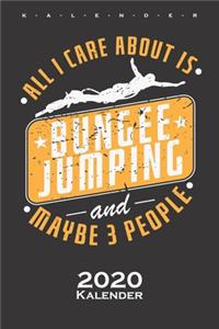 all i care about is Bungee Jumping and maybe 3 people Kalender 2020