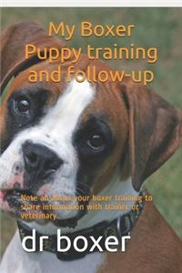 My Boxer Puppy training and follow-up