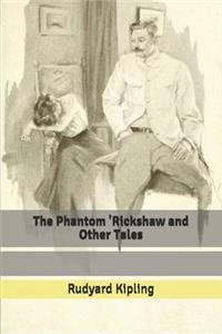 The Phantom 'Rickshaw and Other Tales
