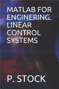 MATLAB for Enginering. Linear Control Systems