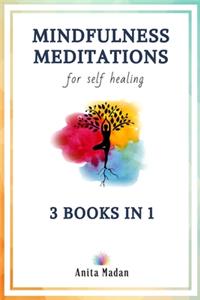 Mindfulness Meditations for Self-Healing