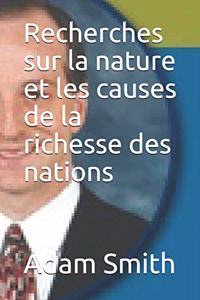 Recherches sur la nature et les causes de la richesse des nations