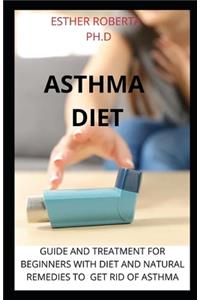 Asthma Diet: Comprehensive Guide about Diet and It Benefit to Prevent and Get Rid of Asthma