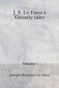 J. S. Le Fanu's Ghostly Tales