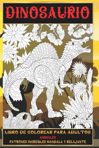 Libro de colorear para adultos - Patrones increíbles Mandala y relajante - Animales - Dinosaurio