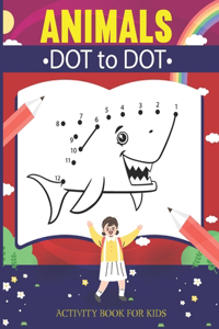 Animals Dot-to-Dot Activity Book for Kids