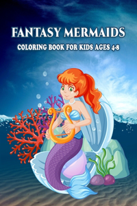 Fantasy Mermaids Coloring Book for Kids Ages 4-8