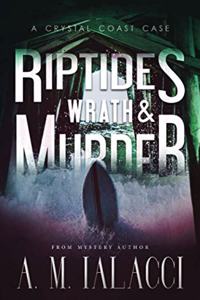 Riptides, Wrath, and Murder