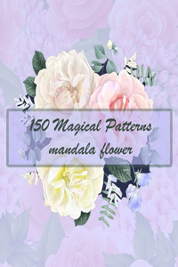150 Magical Patterns mandala flower
