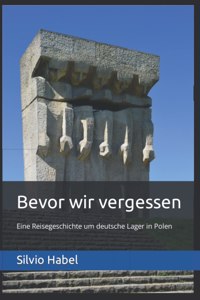 Bevor wir vergessen