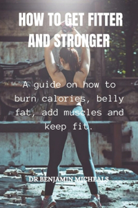 How to Get Fitter and Stronger