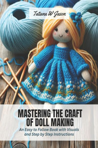 Mastering the Craft of Doll Making