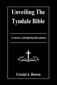 Unveiling The Tyndale Bible
