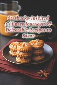 Starbucks-Inspired Culinary Journeys